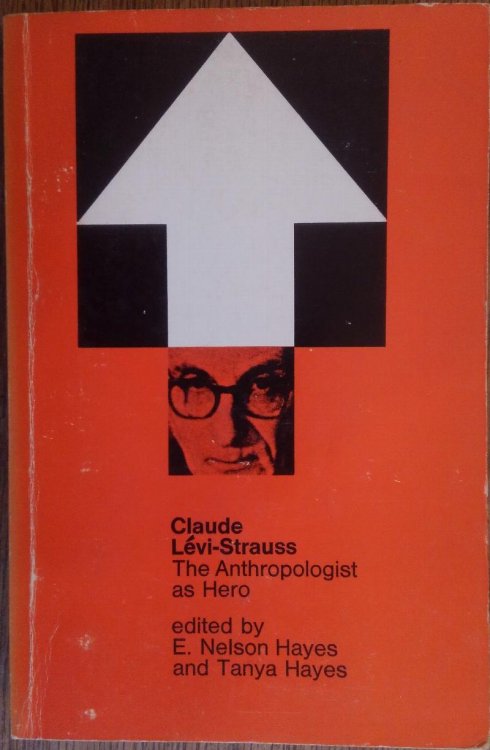 Claude Levi-Strauss: The Anthropologist as Hero