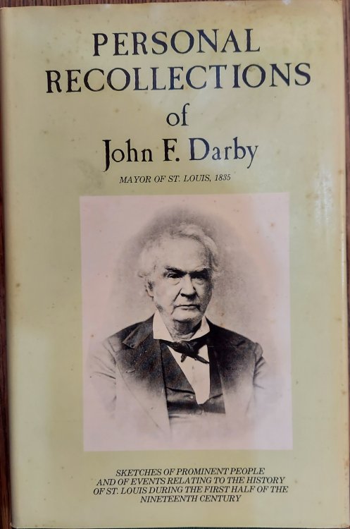 Personal Recollections of John F. Darby, Mayor of St. Louis 1835