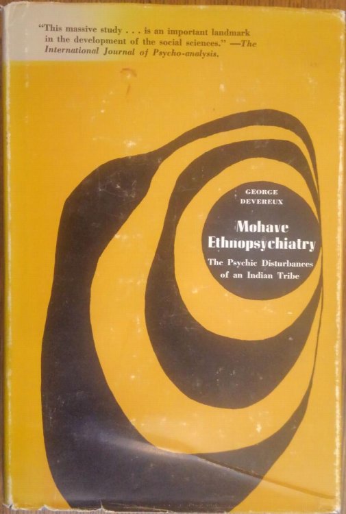 Mojave Ethnopsychiatry : The Psychic Disturbances of an Indian Tribe (Smithsonian Institution Bureau of American Ethnology Bulletin, Volume 175)