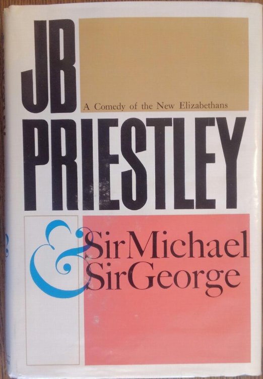 Sir Michael & Sir George: A Comedy of the New Elizabethans