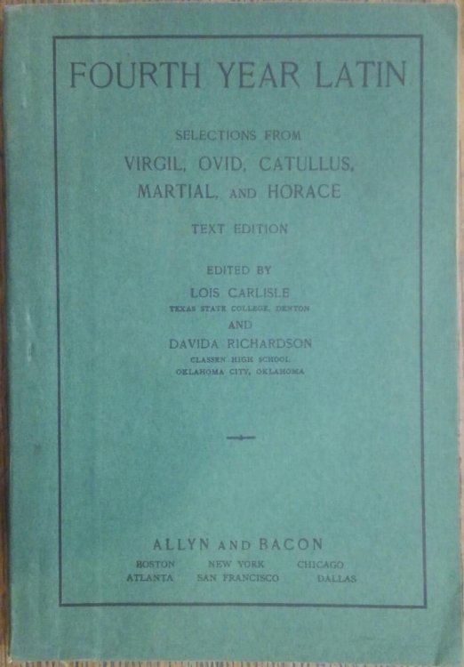 Image for Fourth Year Latin: Selections from Virgil, Ovid, Catullus, Martial, and Horace (Text Edition) Fourth Year Latin: Selections from Virgil, Ovid, Catullus, Martial, and Horace (Text Edition)
