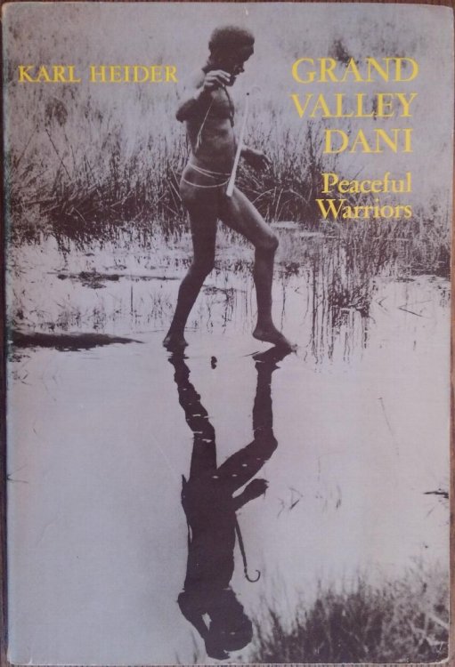 Grand Valley Dani: Peaceful Warriors (Case Studies in Cultural Anthropology)