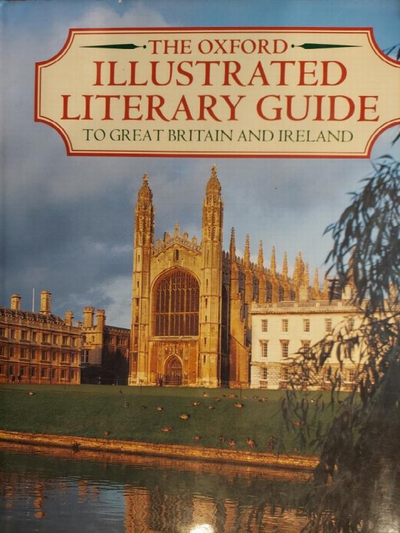 Image for The Oxford Illustrated Literary Guide to Great Britain and Ireland The Oxford Illustrated Literary Guide to Great Britain and Ireland