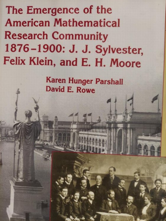 The Emergence of the American Mathematical Research Community, 1876-1900: J. J. Sylvester, Felix Klein, and E. H. Moore