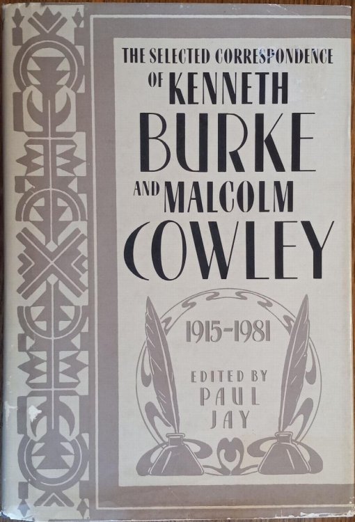 The Selected Correspondence of Kenneth Burke and Malcolm Crowley: 1915-1981