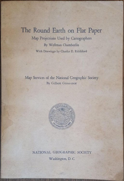 The Round Earth on Flat Paper: Map Projections Used By Cartographers / Map Services of the National Geographic Society