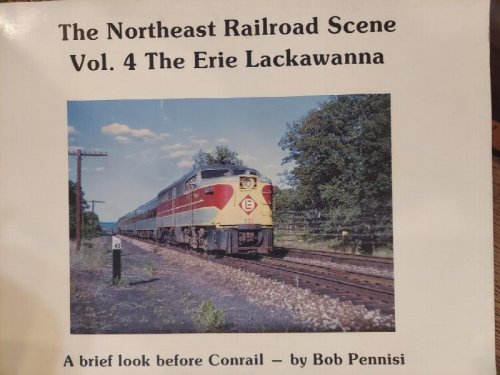 The Northwest Railroad Scene Vol. 4 (The Erie Lackawanna)