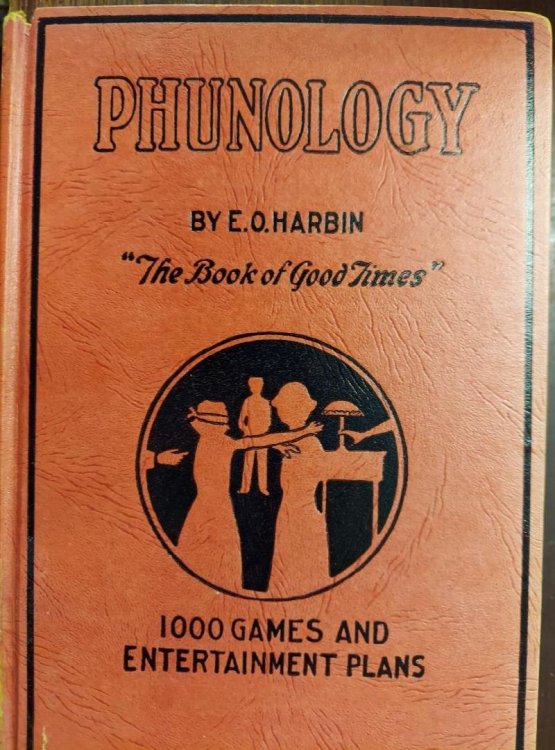 Phunology : A Collection of Tried and Proved Plans for Play, Fellowship, and Profit, for Use in the Home, church, and Community Organizations for a Wholesome Program of Recreation