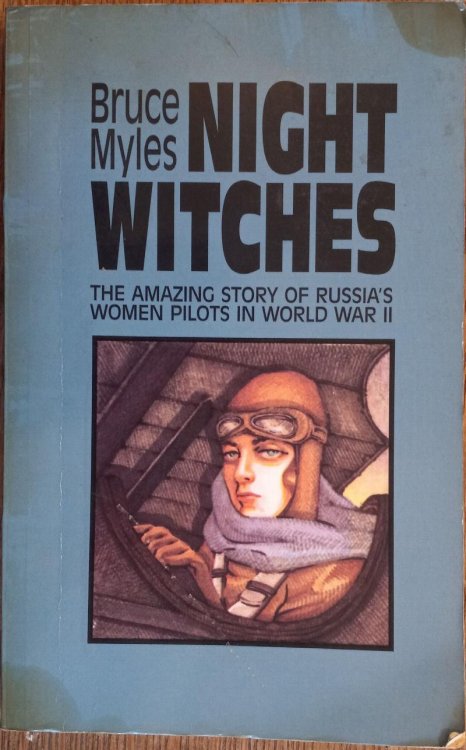 Night Witches: The Amazing Story of Russia's Women Pilots in World War II