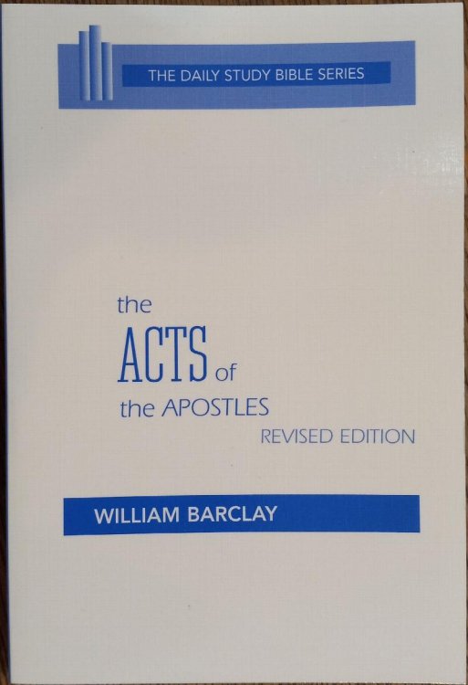 The Acts of the Apostles (The Daily Study Bible Series Revised Edition)