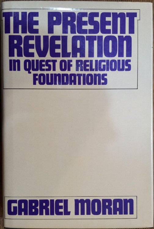 The Present Revelation: In Quest of Religious Foundations