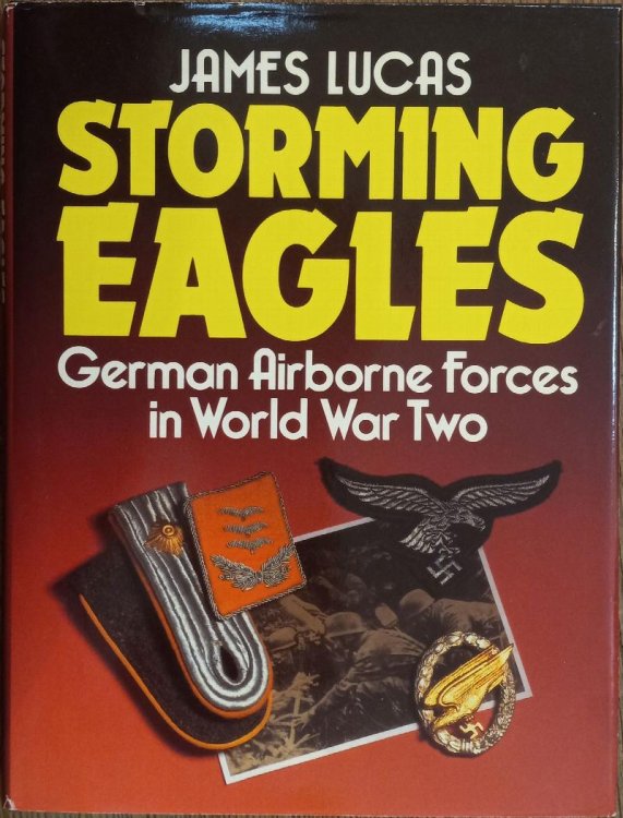 Storming Eagles: German Airborne Forces in World War Two