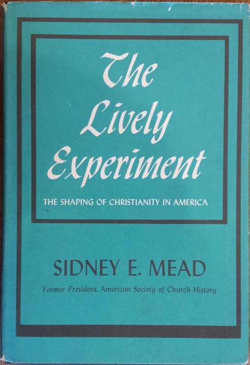 The Lively Experiment: The Shaping of Christianity in America