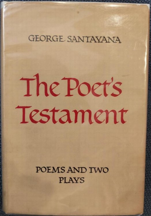 The Poet's Testament : Poems and Two Plays