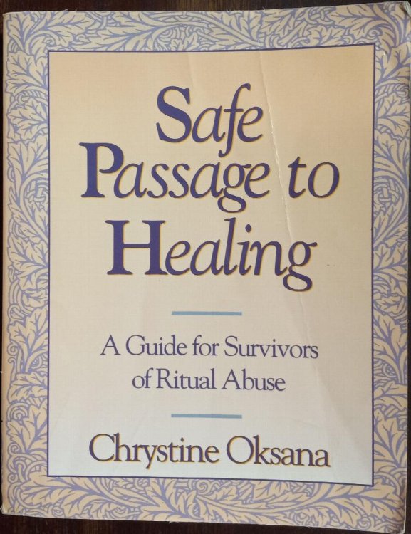 Safe Passage to Healing: A Guide for Survivors of Ritual Abuse