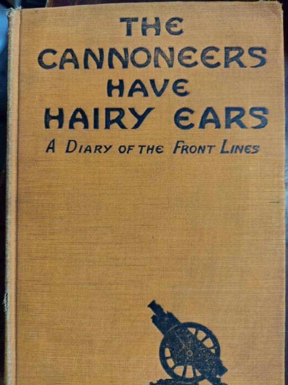 The Cannoneers Have Hairy Ears: A Diary of the Front Lines