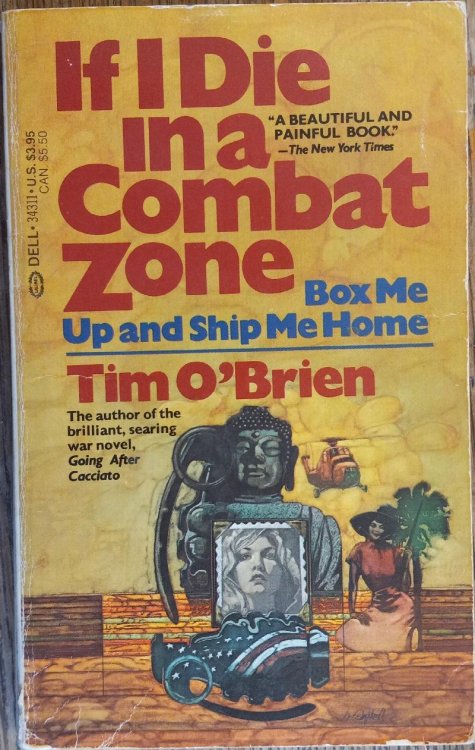 If I Die in a Combat Zone, Box me Up and Ship Me Home (Laurel Editions)