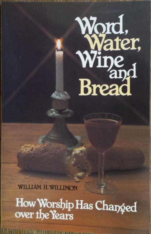 Word, Water, Wine and Bread: How Worship Has Changed Over the Years