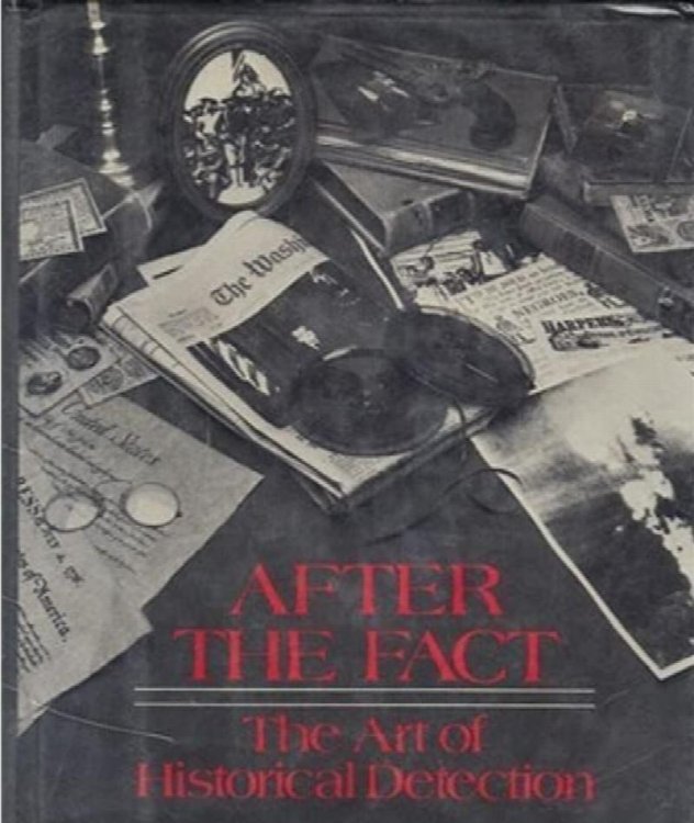 After the Fact: The Art of Historical Detection Volume II, Third Edition