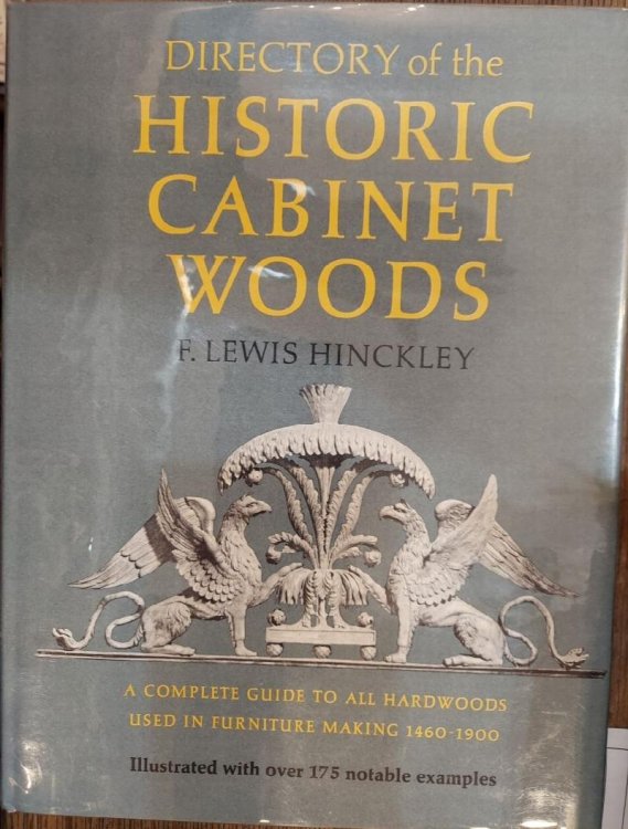 Directory of the Historic Cabinet Woods : A Complete Guide to All Hardwoods Used in Furniture Making 1460-1900