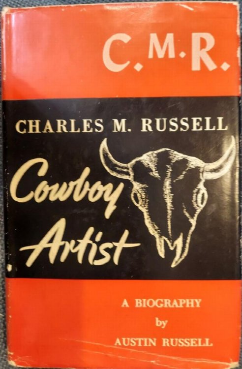 C.M.R.: Charles M. Russell: Cowboy Artist, a Biography