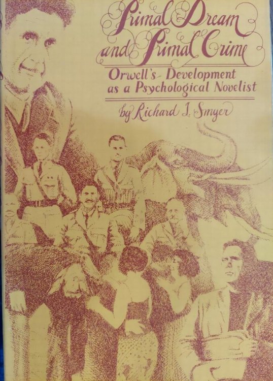 Primal Dream & Primal Crime : Orwell's Development As a Psychological Novelist