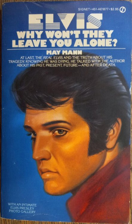 Elvis: Why Won't They Leave You Alone
