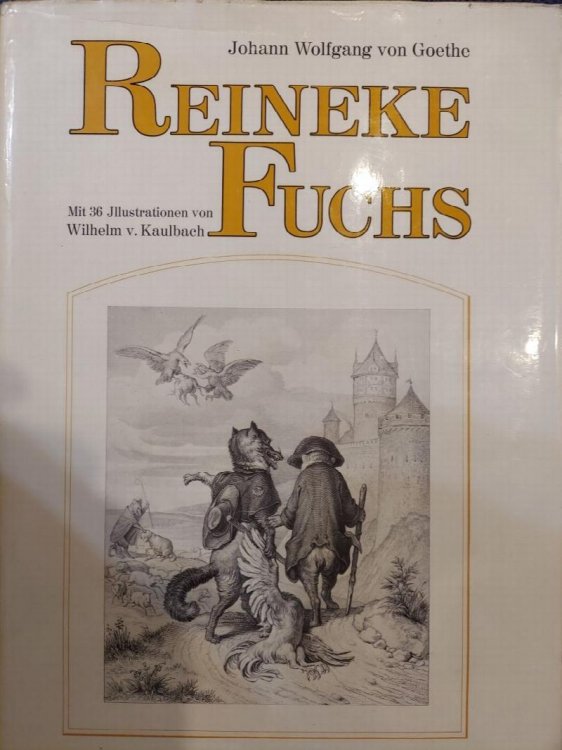 Reineke Fuchs Mit 36 Jllustrationen Von Wilhelm V. Kaulbach