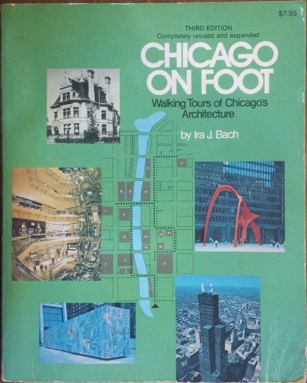 Chicago on Foot: Walking Tours of Chicago's Architecture (Third Edition)