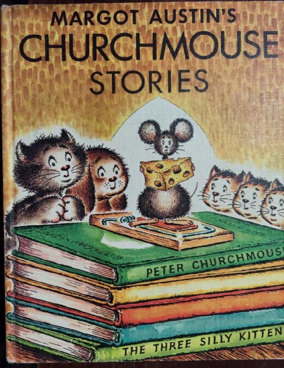 Margot Austin's Churchmouse Stories : A Collection of Peter Churchmouse and Other Children's Favorites
