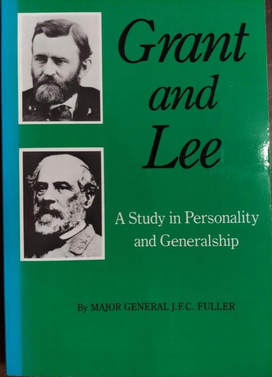 Grant and Lee : A Study in Personality and Generalship