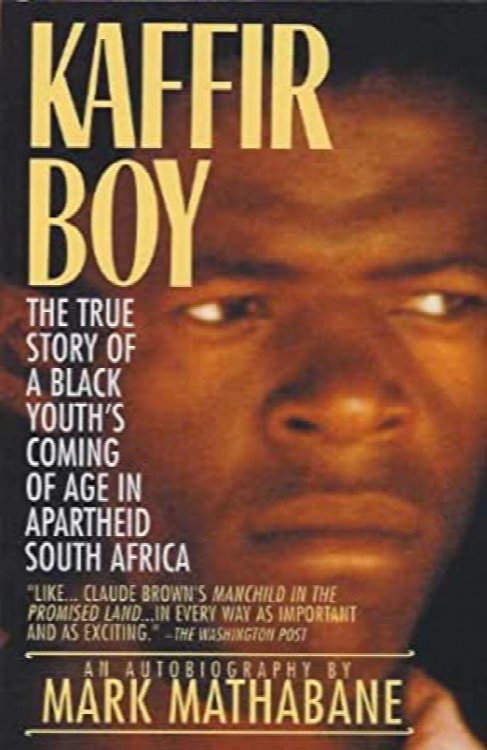 Kaffir Boy: The True Story of a Black Youth's Coming Of Age in Apartheid South Africa