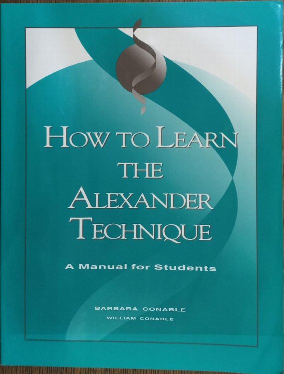 How to Learn the Alexander Technique: A Manual for Students (Third Edition)
