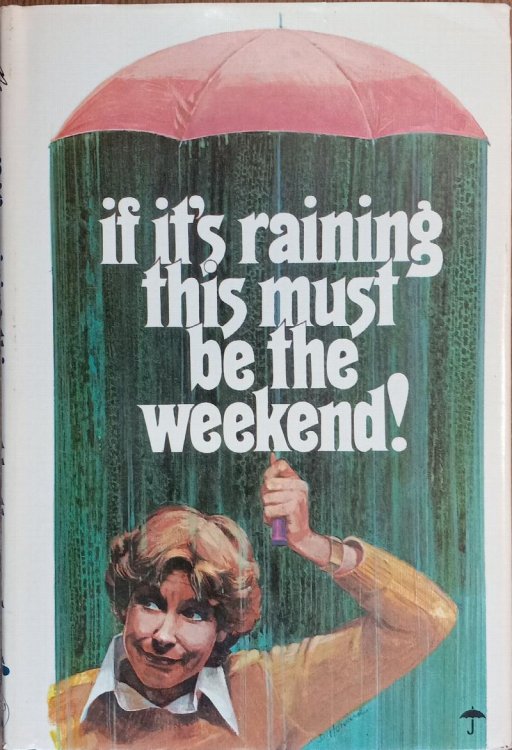 If It's Raining This Must Be the Weekend!