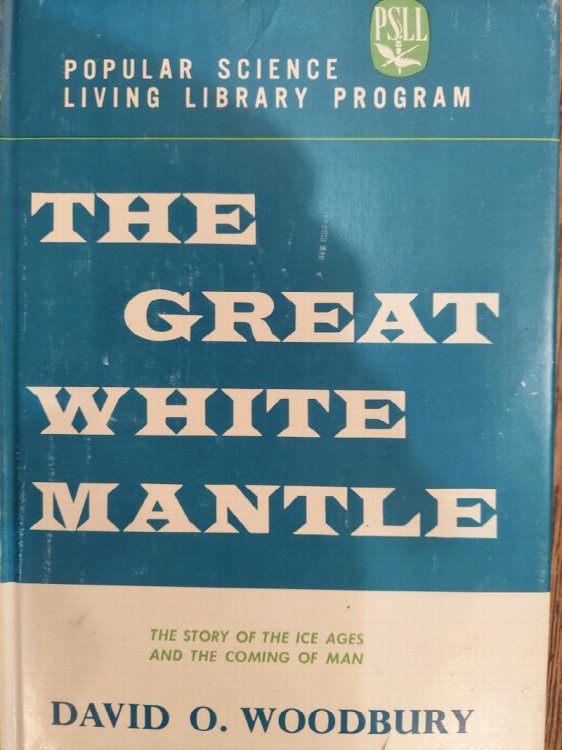The Great White Mantle :The Story of the Ice Ages and the Coming of Man