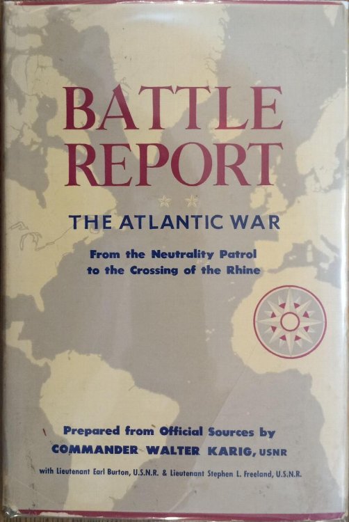 Battle Report: The Atlantic War - From the Neutrality Patrol to the Crossing of the Rhine (Volume II)