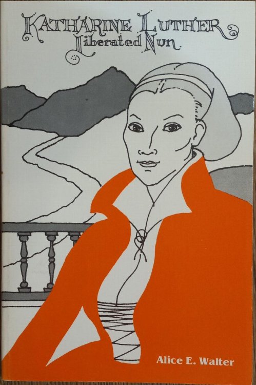 Katharine Luther: Liberated Nun
