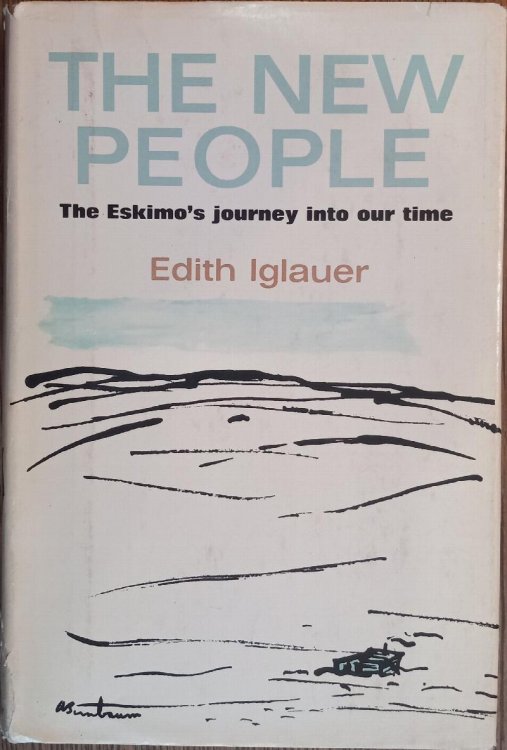 The New People: The Eskimo's Journey Into Our Time