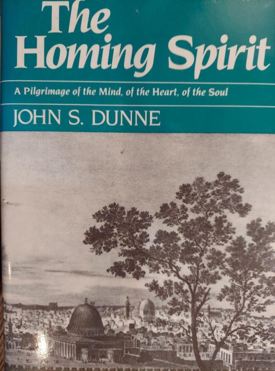 The Homing Spirit: A Pilgrimage of the Mind, of the Heart, of the Soul