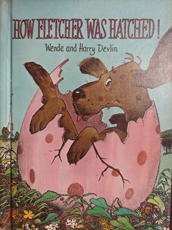 How Fletcher Was Hatched