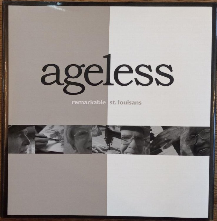 Ageless: Remarkable St. Louisans (St. Andrew's Resources for Seniors)