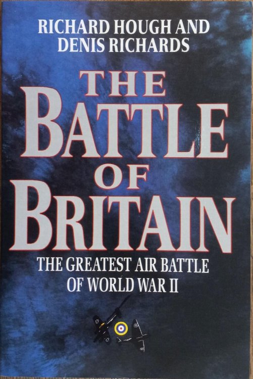 The Battle of Britain: The Greatest Air Battle of World War II