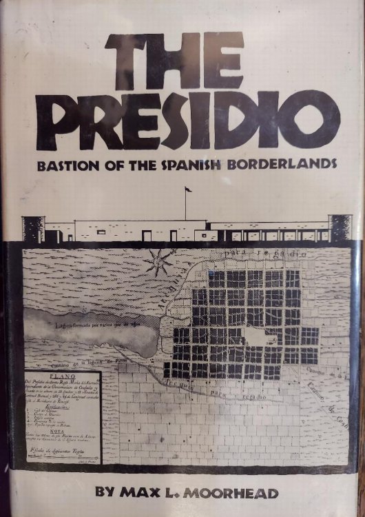 Image for The Presidio : Bastion of the Spanish Borderlands The Presidio : Bastion of the Spanish Borderlands