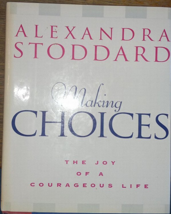 Making Choices: The Joy of a Courageous Life