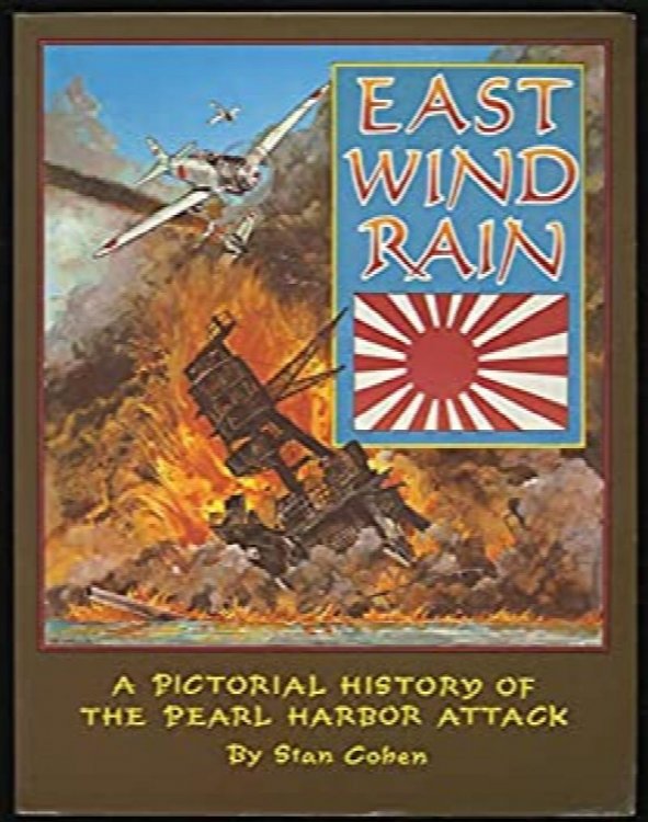 East Wind Rain: A Pictorial History of The Pearl Harbor Attack