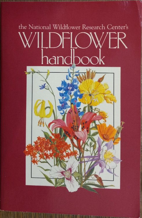 Image for The National Wildflower Research Center's Wildflower Handbook The National Wildflower Research Center's Wildflower Handbook