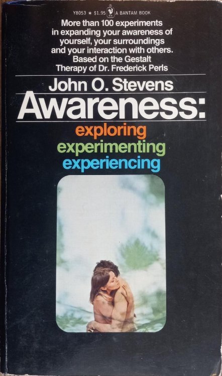 Image for Awareness: Exploring, Experimenting, Experiencing Awareness: Exploring, Experimenting, Experiencing