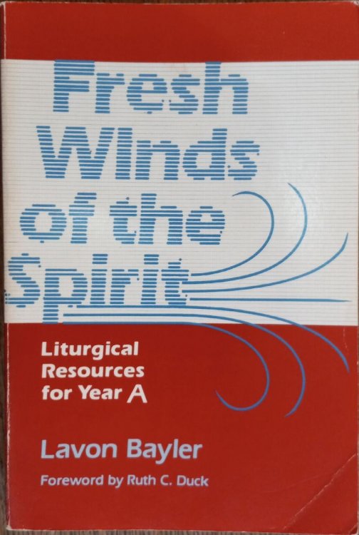 Fresh Winds of the Spirit: Liturgical Resources for Year A