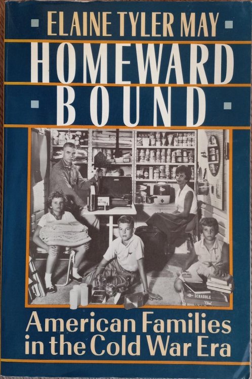 Homeward Bound: American Families In The Cold War Era