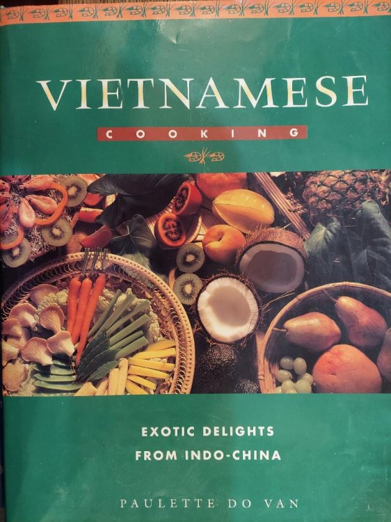 Vietnamese Cooking : Exotic Delights from Indo-China